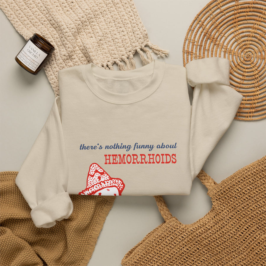 There's Nothing Funny About Hemorrhoids Sweatshirt – Sarcastisch clownmotief