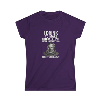 I Drink To Make Other People More Interesting Hemingway Damen Shirt – Lustiges Zitat T-Shirt für Whiskey & Literatur Fans
