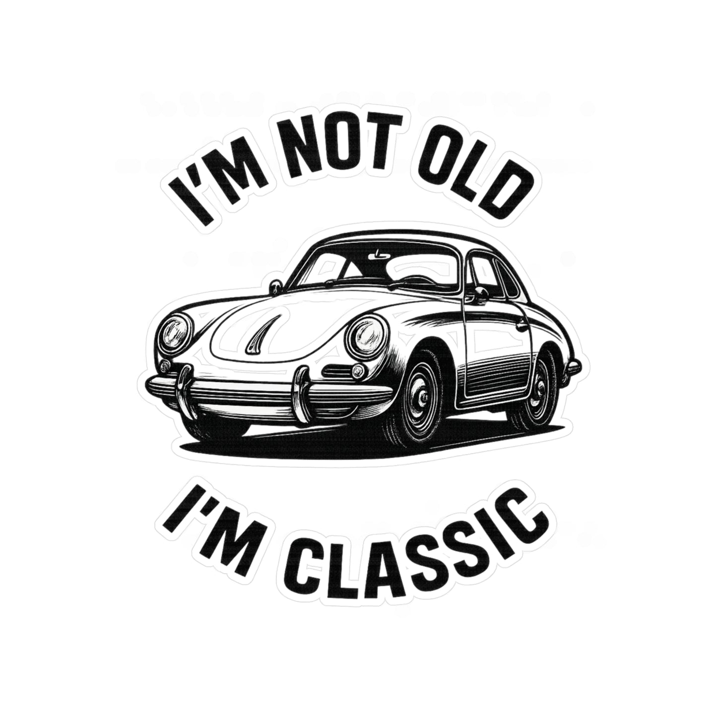I'm Not Old I'm Classic Sticker – Retro Oldtimer Sportwagen Aufkleber, lustiges Geschenk für Autoliebhaber & Geburtstag