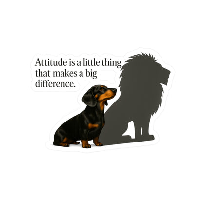 Dackel mit Löwen-Schatten Sticker – Attitude is a little thing – Motivations-Aufkleber für Hundeliebhaber