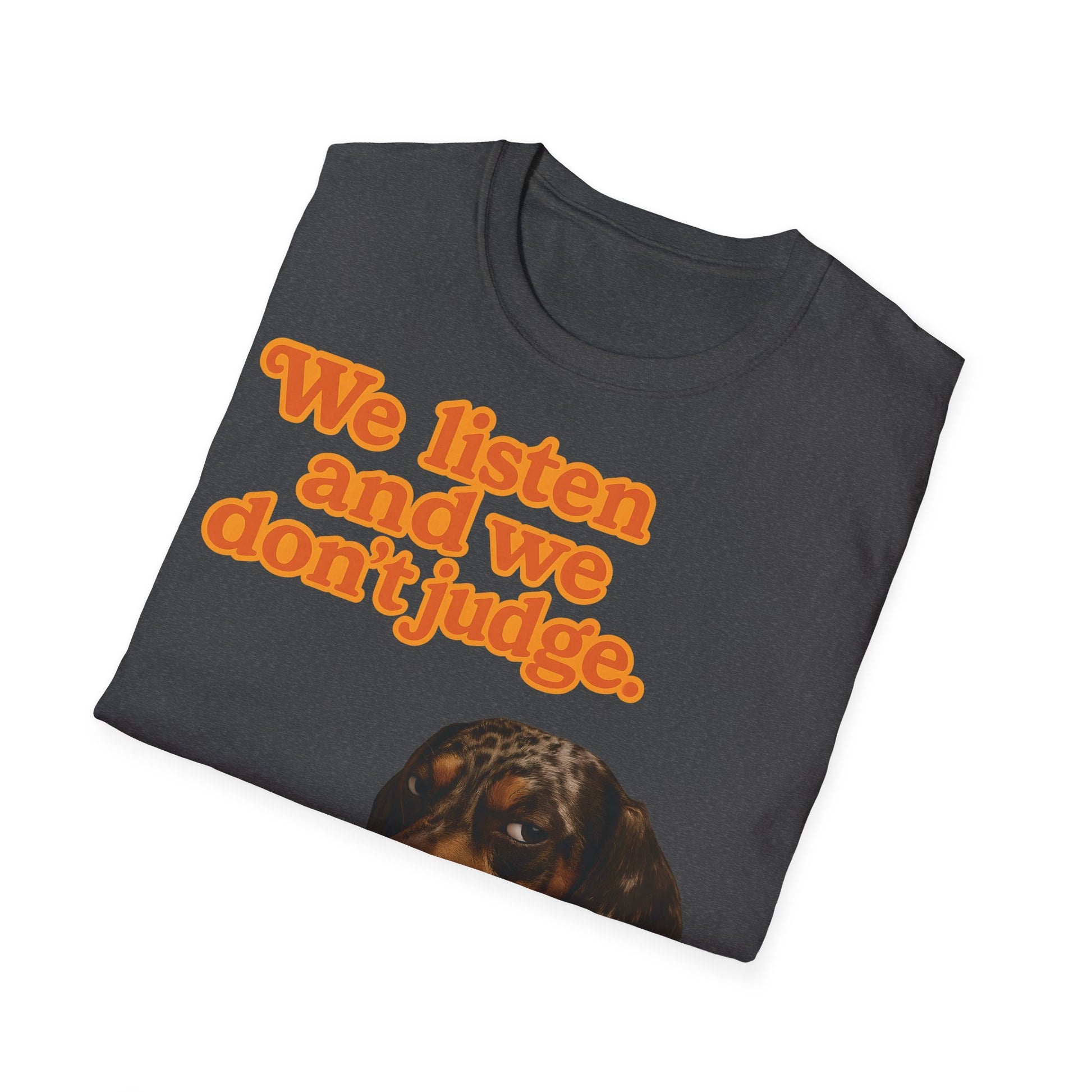 Dackel Shirt – „We listen and we don’t judge.“ | Lustiges Hunde T-Shirt