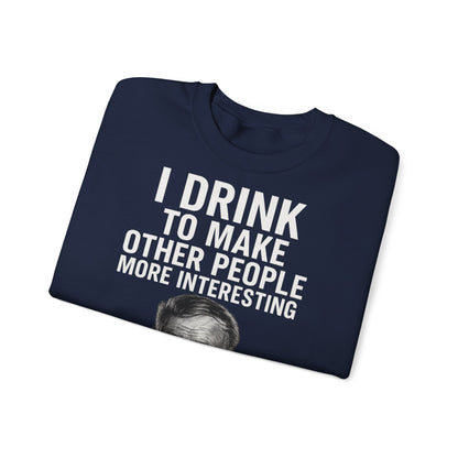 Hemingway Zitat Sweatshirt – "I Drink to Make Other People More Interesting" | Literaten & Genießer Pullover-Sweatshirt-True Insights
