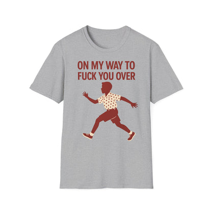 Statement Shirt – „On my way to f*ck you over“ | Satirisches Retro-Motiv mit ironischem Twist – Freches Satire-Design für mutige Statements | True Insights