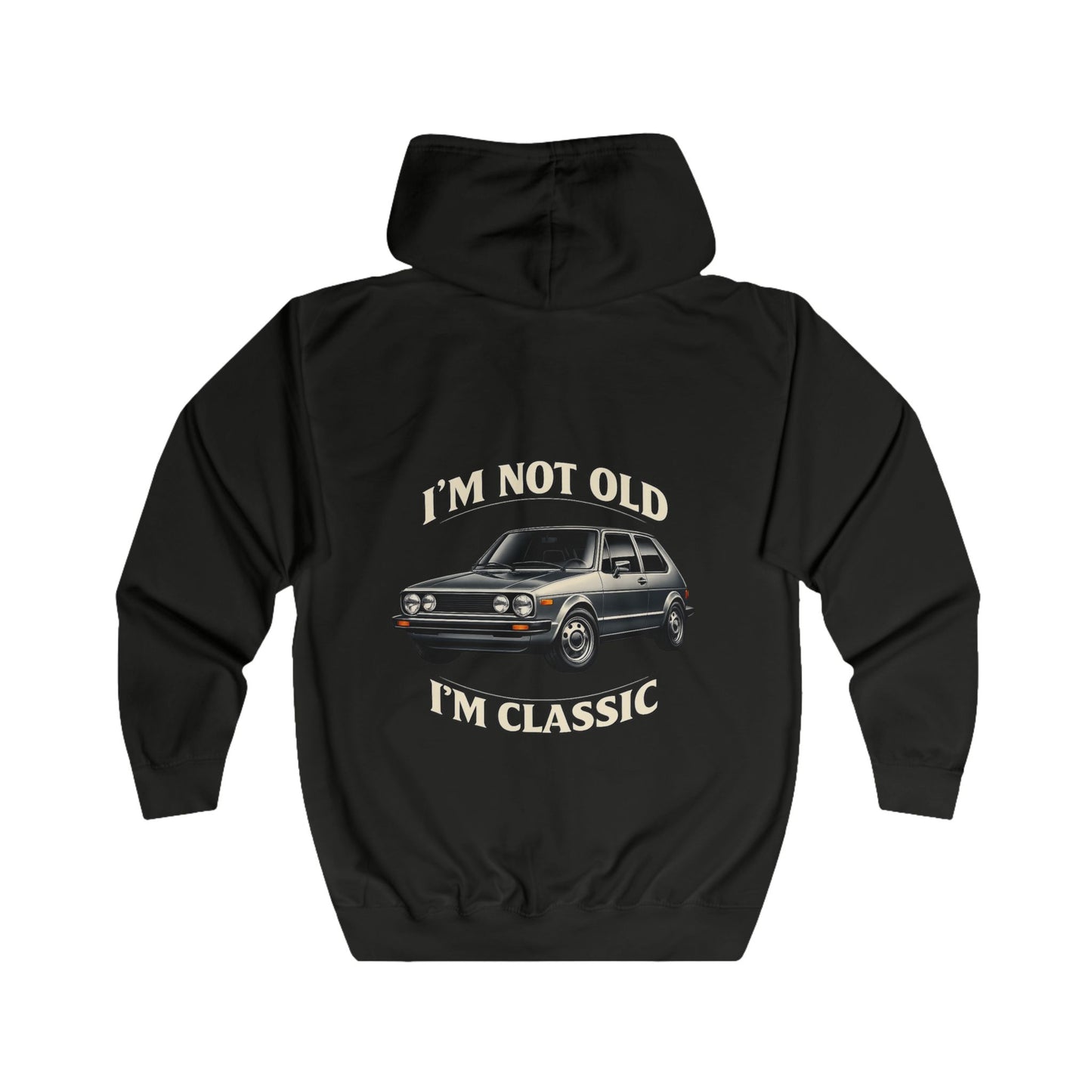 VW Golf 1 Oldtimer Zip Hoodie - I'm Not Old I'm Classic - Retro Auto Kapuzenjacke für Klassiker-Fans & Schrauber