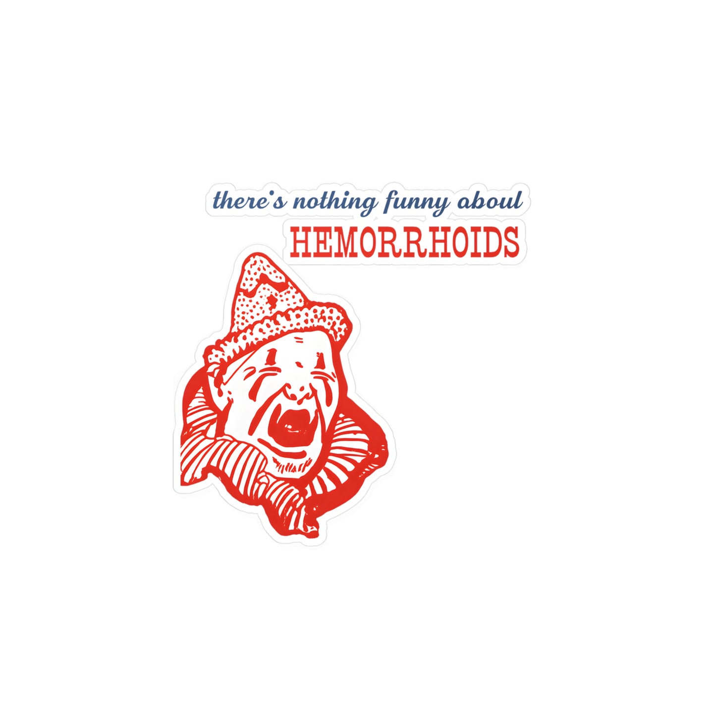 Lustiger Clown Sticker "There's Nothing Funny About Hemorrhoids" – Sarkastischer Aufkleber für Humor-Fans
