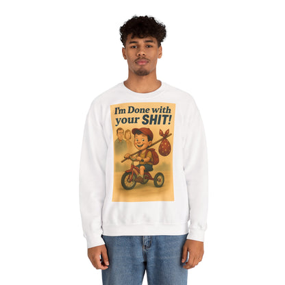 Sweatshirt – Freches Statement Sweatshirt – „I am Done with your Shit!“ | True Insights Design mit Humor