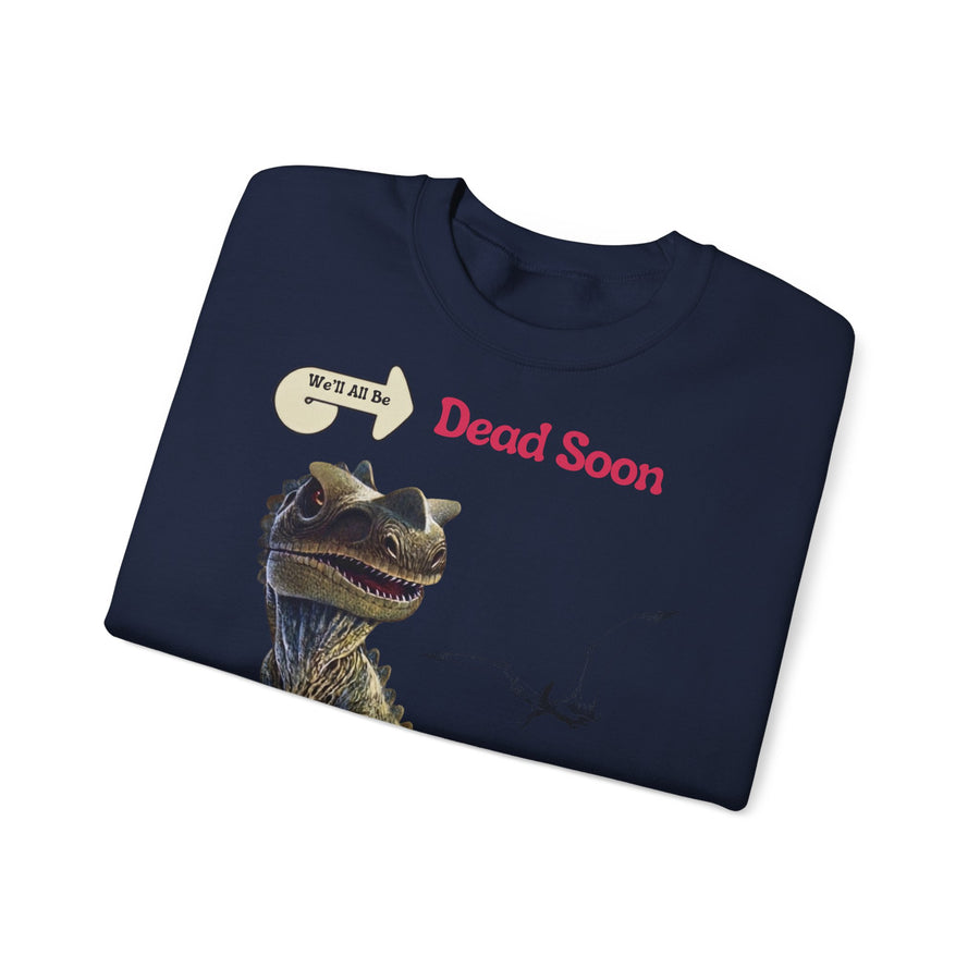 We'll All Be Dead Soon T-Shirt Unisex – Grappig Dinosaurus Statement Shirt met Vliegsaurus, Sarcasme & Nihilisme