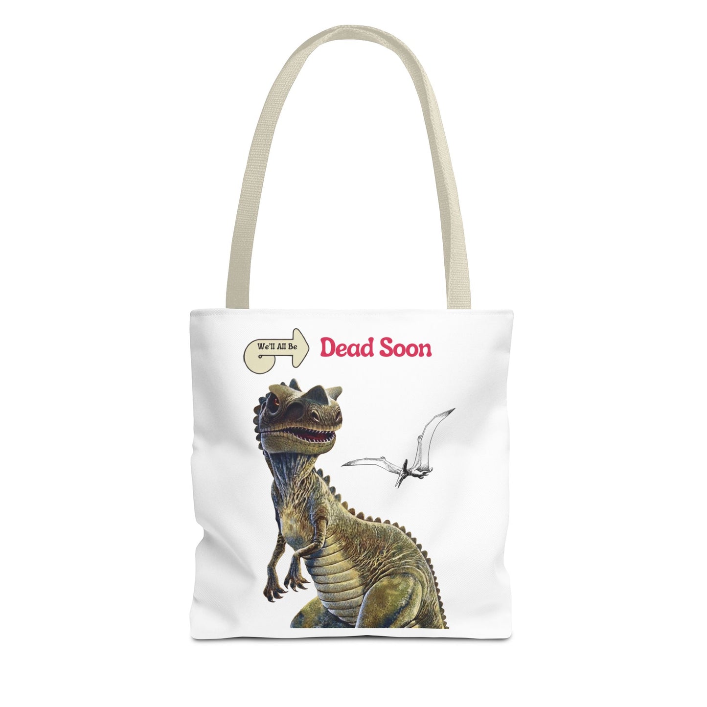 We'll All Be Dead Soon T-Shirt Unisex – Lustiges Dinosaurier Statement Shirt mit Flugsaurier, Sarkasmus & Nihilismus