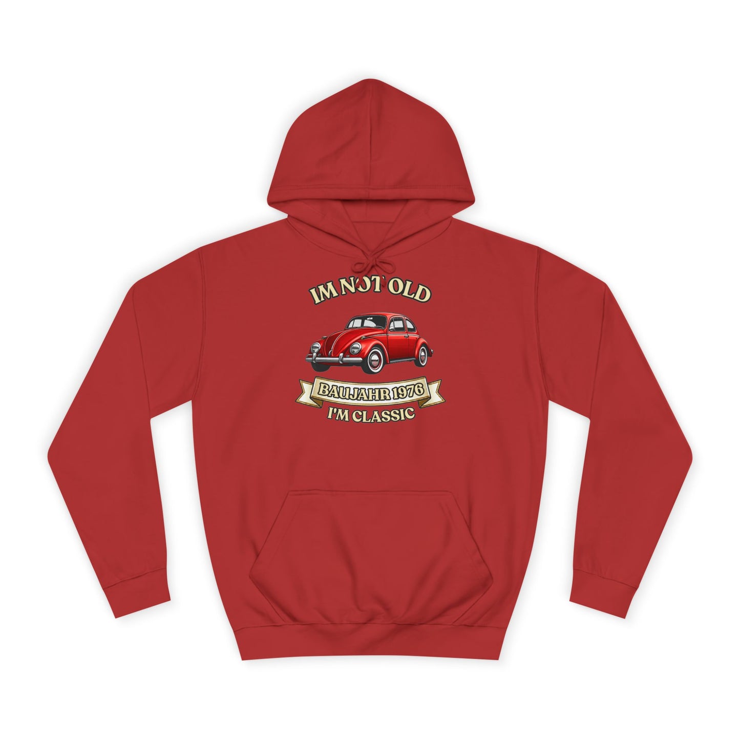 Baujahr 1976 Hoodie - I'm Not Old I'm Classic - Roter Käfer Oldtimer - 50. Geburtstag Geschenk