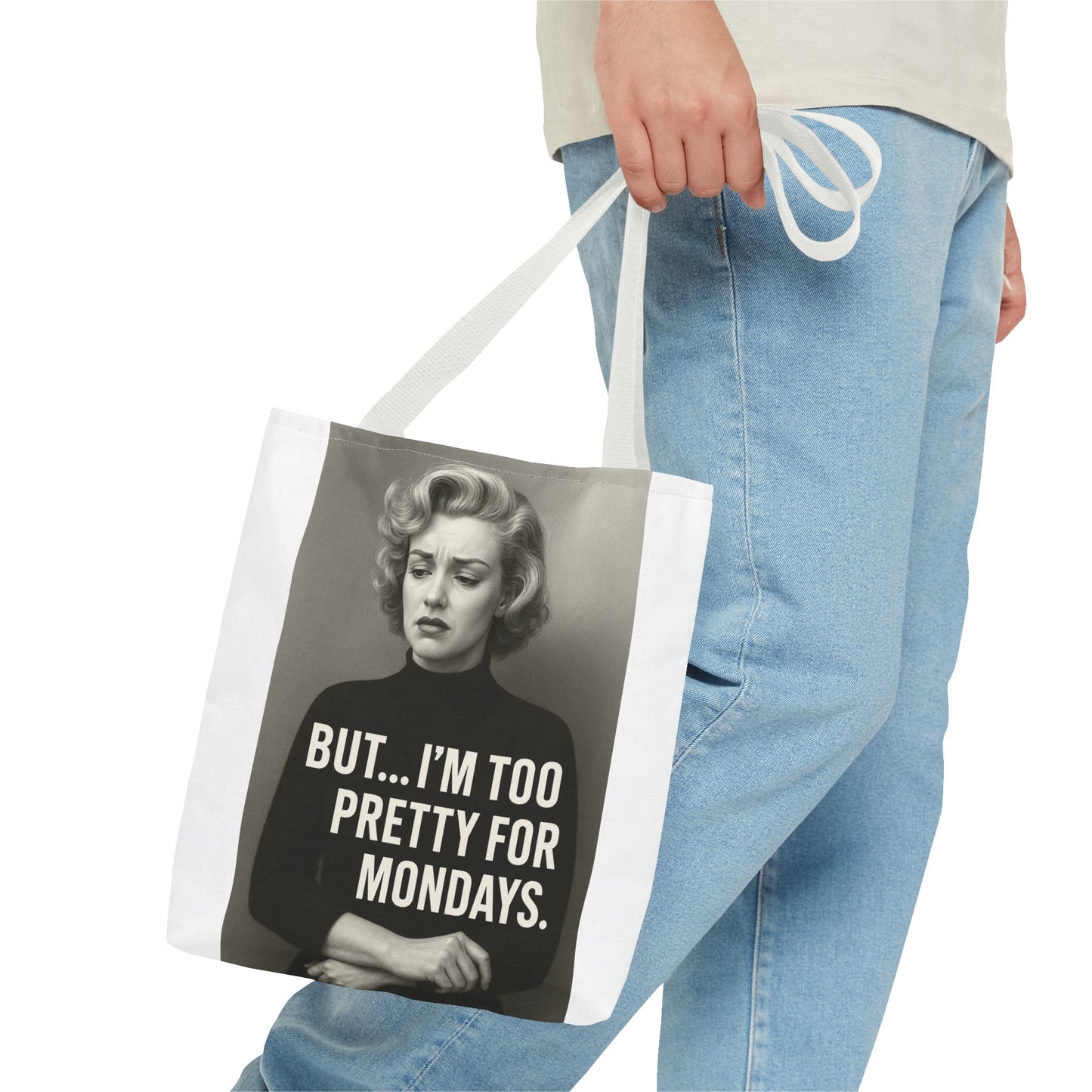 But...I am too pretty for Monday Tote Bag