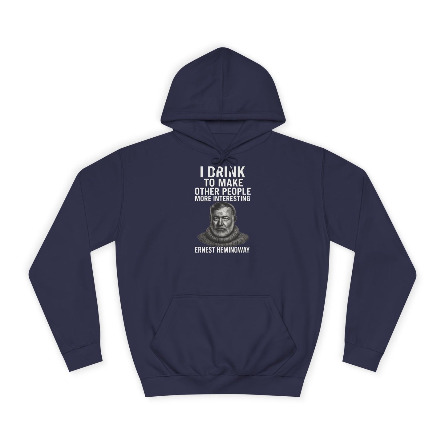 Ernest Hemingway Hoodie - I Drink To Make Other People More Interesting - Lustiges Zitat Geschenk für Literatur- & Whisky-Fans