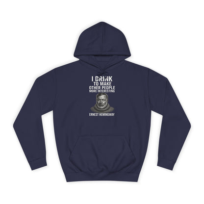 Ernest Hemingway Hoodie - I Drink To Make Other People More Interesting - Lustiges Zitat Geschenk für Literatur- & Whisky-Fans