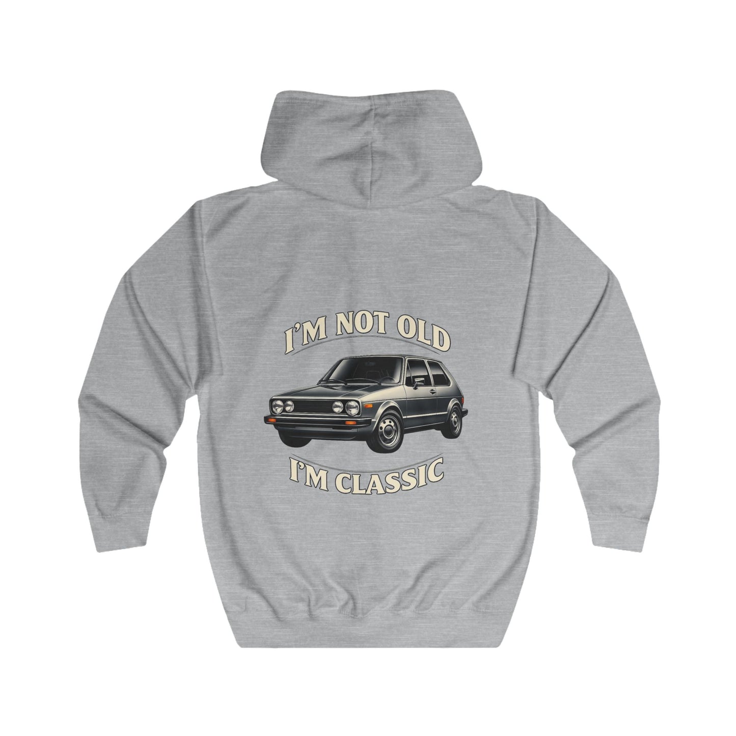VW Golf 1 Oldtimer Zip Hoodie - I'm Not Old I'm Classic - Retro Auto Kapuzenjacke für Klassiker-Fans & Schrauber