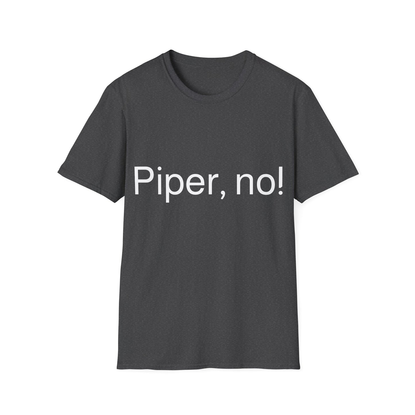 “Piper, no!”