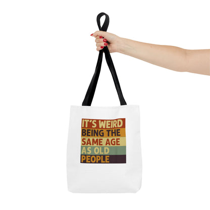 It's Weird Being The Same Age As Old People - Lustige Tote Bag mit Spruch, Retro Vintage Stoffbeutel, Geschenk für Geburtstag