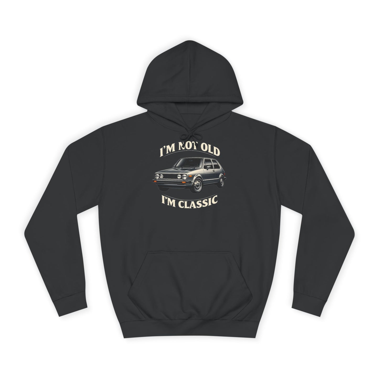 VW Golf 1 Oldtimer Hoodie - I'm Not Old I'm Classic - Kapuzenpullover für Klassiker-Fans & Schrauber