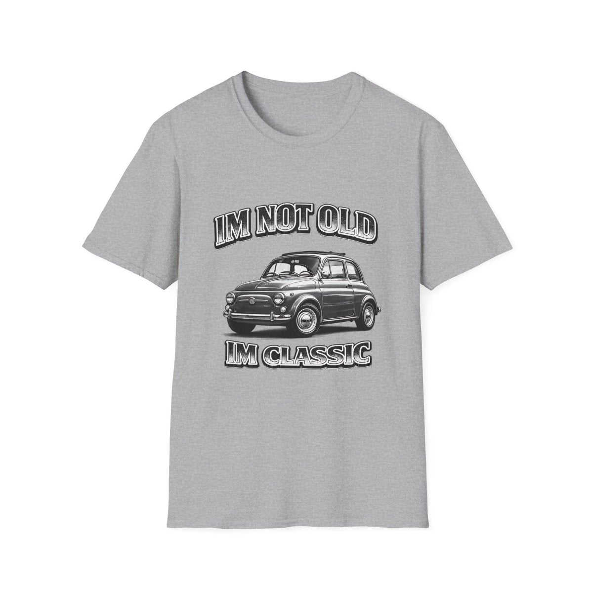 I'm Not Old I'm Classic | Fiat 500 T-Shirt | Italienischer Oldtimer Retro Shirt