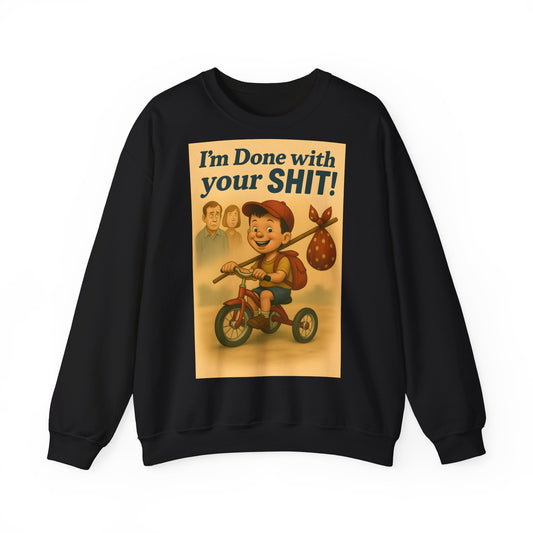 Sweatshirt – Freches Statement Sweatshirt – „I am Done with your Shit!“ | True Insights Design mit Humor