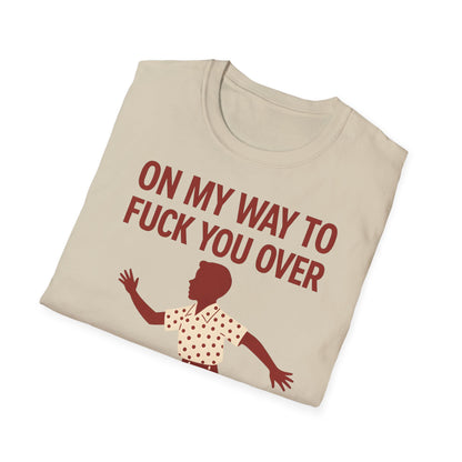 Statement Shirt – „On my way to f*ck you over“ | Satirisches Retro-Motiv mit ironischem Twist – Freches Satire-Design für mutige Statements | True Insights