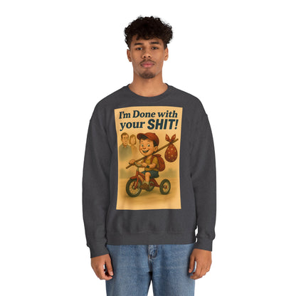 Sweatshirt – Freches Statement Sweatshirt – „I am Done with your Shit!“ | True Insights Design mit Humor