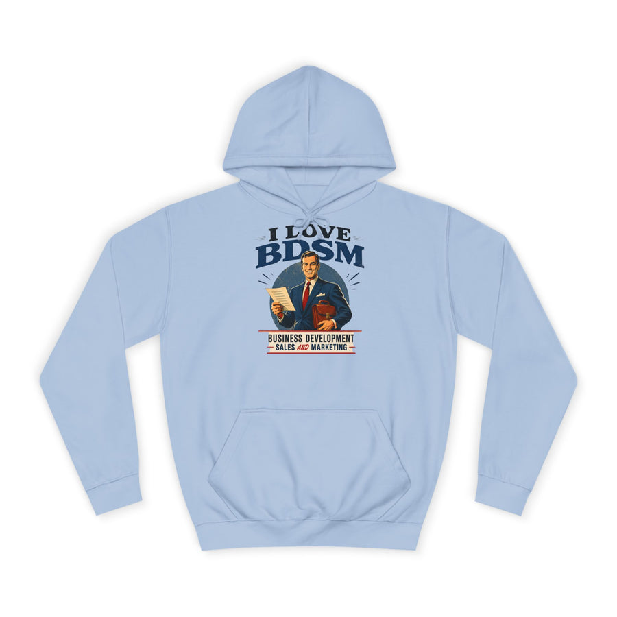 Hoodie I Love BDSM – Business Development, Sales & Marketing – motif de bureau drôle