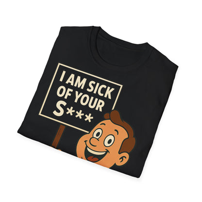 „I Am Sick of Your S*“ – Shirt im Retro-Comic-Look – Freches Satire-Design für mutige Statements | True Insights