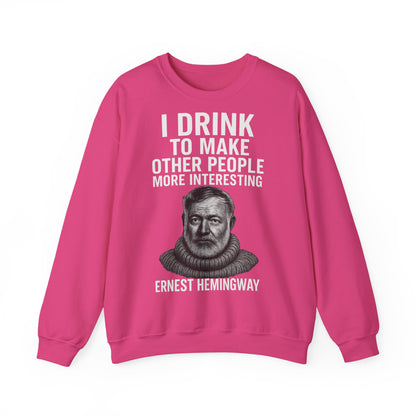 Hemingway Zitat Sweatshirt – "I Drink to Make Other People More Interesting" | Literaten & Genießer Pullover-Sweatshirt-True Insights