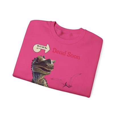 We'll All Be Dead Soon T-Shirt Unisex – Lustiges Dinosaurier Statement Shirt mit Flugsaurier, Sarkasmus & Nihilismus