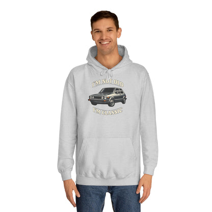 VW Golf 1 Oldtimer Hoodie - I'm Not Old I'm Classic - Kapuzenpullover für Klassiker-Fans & Schrauber