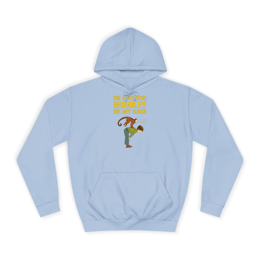 The Aggressive Monkey On My Back Hoodie – Funny Vintage Retro Saying Hoodie