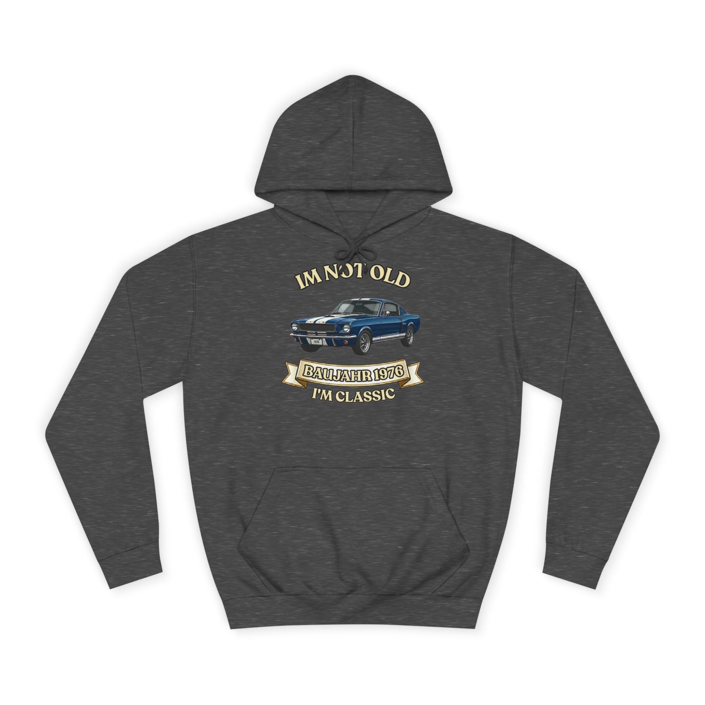 Hoodie Baujahr 1976 - I'm Not Old I'm Classic - Oldtimer Muscle Car Geburtstag Geschenk 50 Jahre