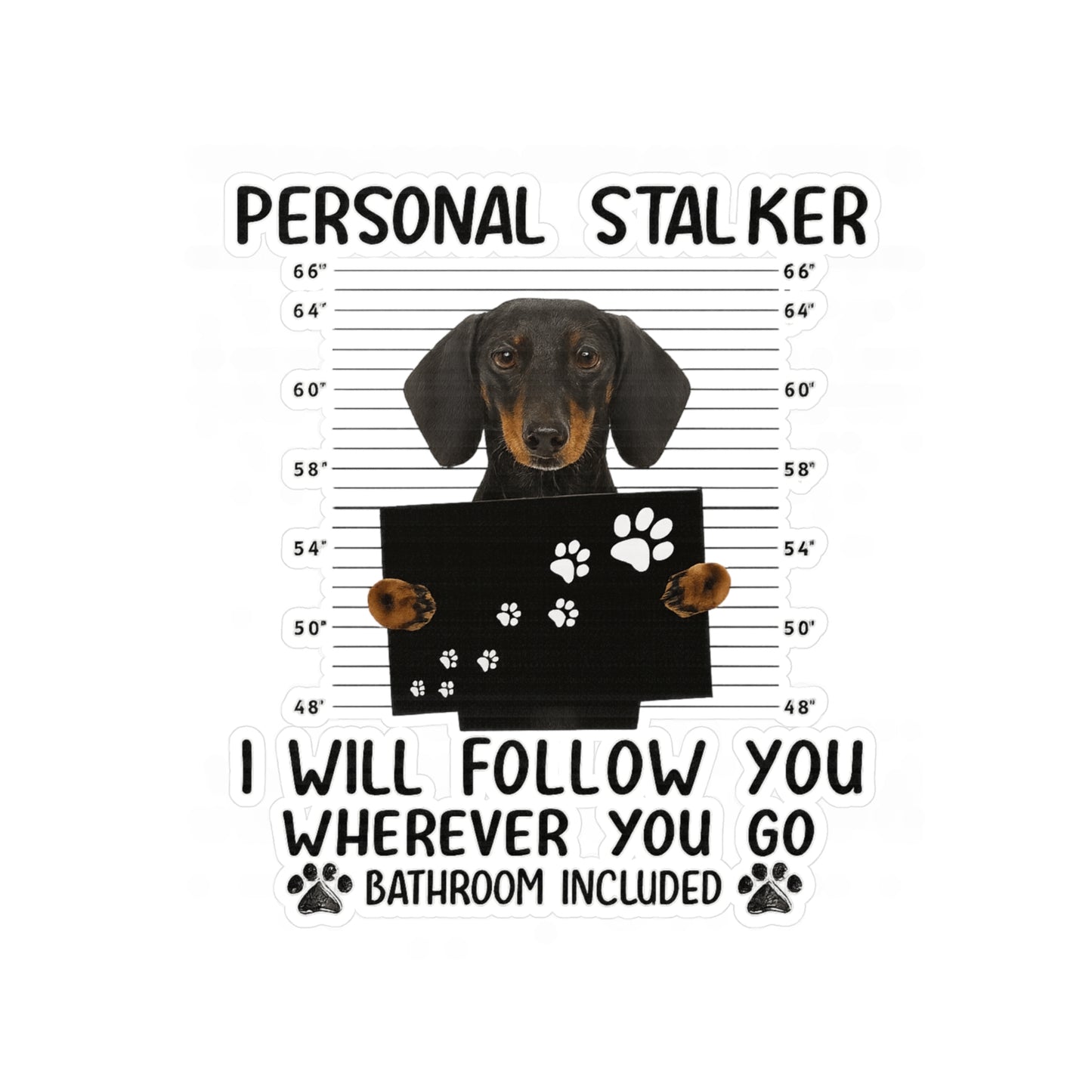 Personal Stalker Dackel Sticker - Lustiger Hund Aufkleber - Ich folge dir überall - Geschenk für Dackelbesitzer & Hundeliebhaber