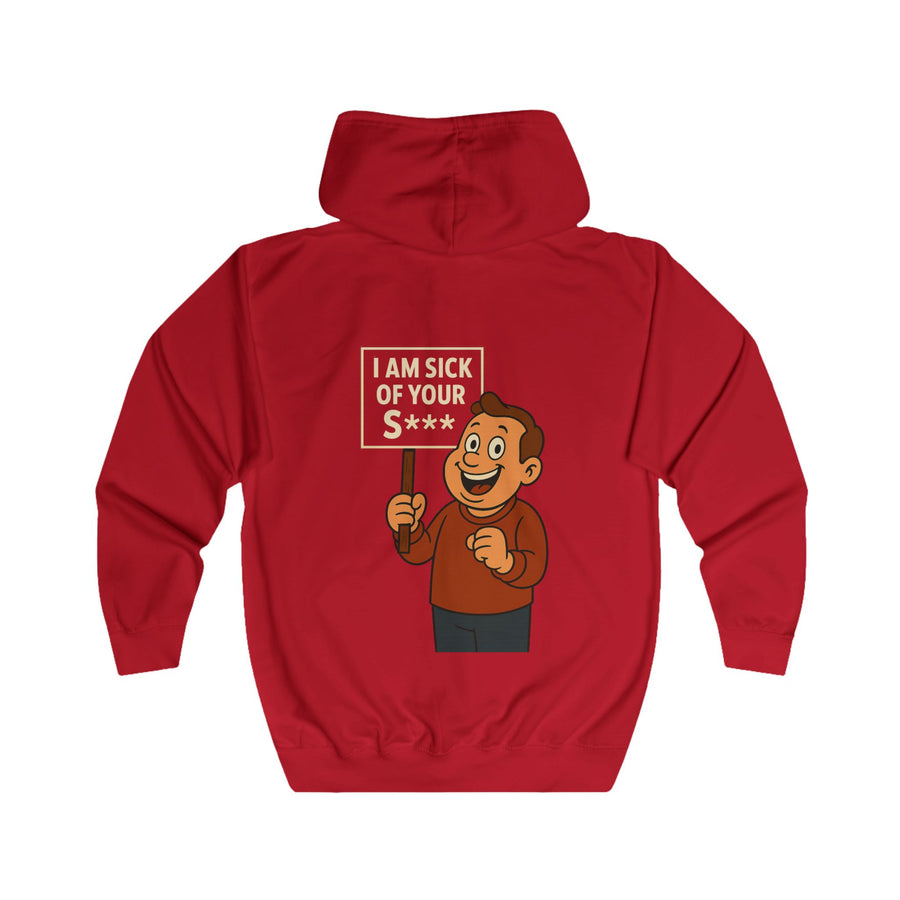 Sweat Zippé I Am Sick Of Your S*** - Pancarte Cartoon Drôle - Cadeau Sarcastique pour Collègues & Amis