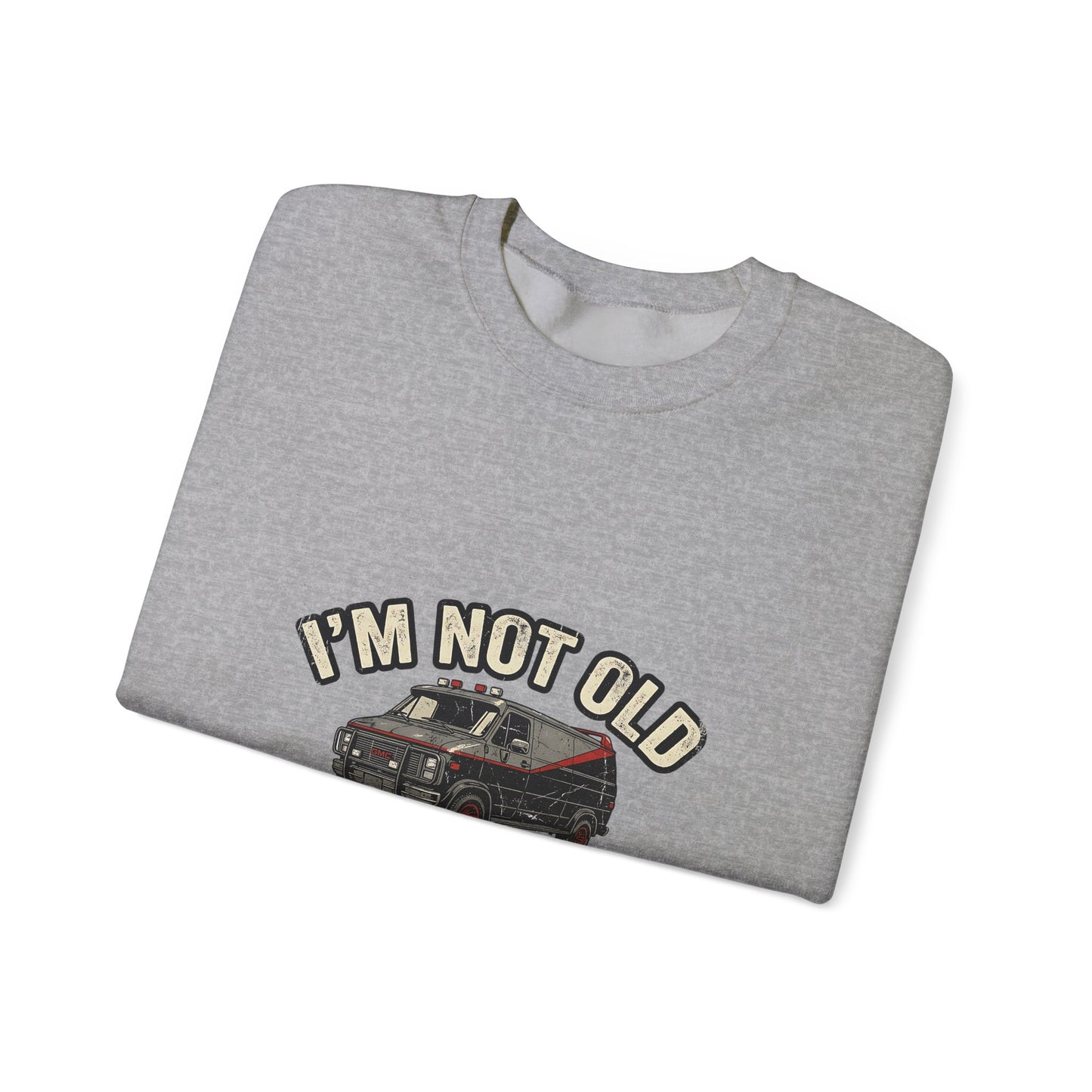 I'm Not Old I'm Classic Sweatshirt – Retro Van Kult-Motiv 80er Geschenk für Männer & Oldtimer-Fans