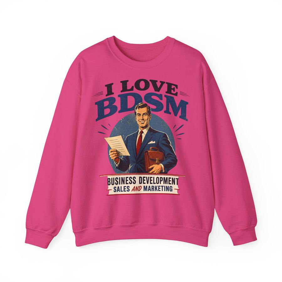 I Love BDSM Sweatshirt – Business Development, Sales & Marketing – lustiges Büro-Motiv