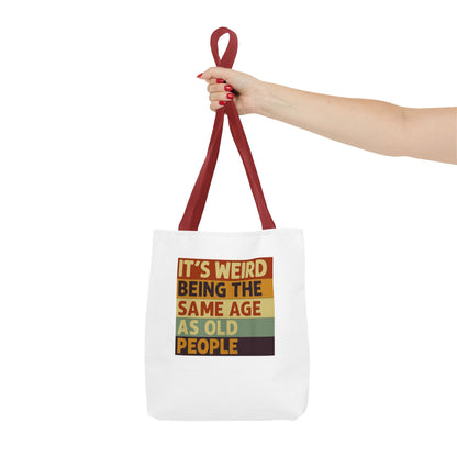 It's Weird Being The Same Age As Old People - Lustige Tote Bag mit Spruch, Retro Vintage Stoffbeutel, Geschenk für Geburtstag