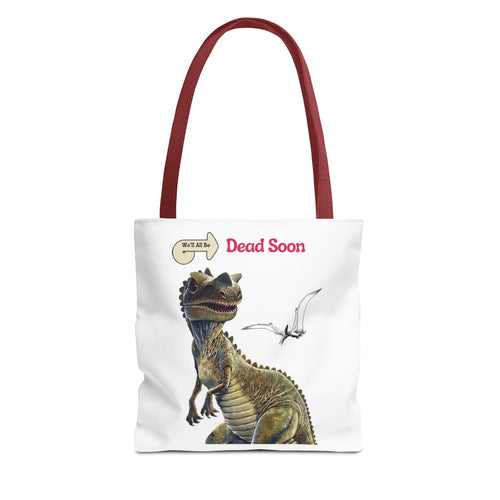 We'll All Be Dead Soon T-Shirt Unisex – Lustiges Dinosaurier Statement Shirt mit Flugsaurier, Sarkasmus & Nihilismus