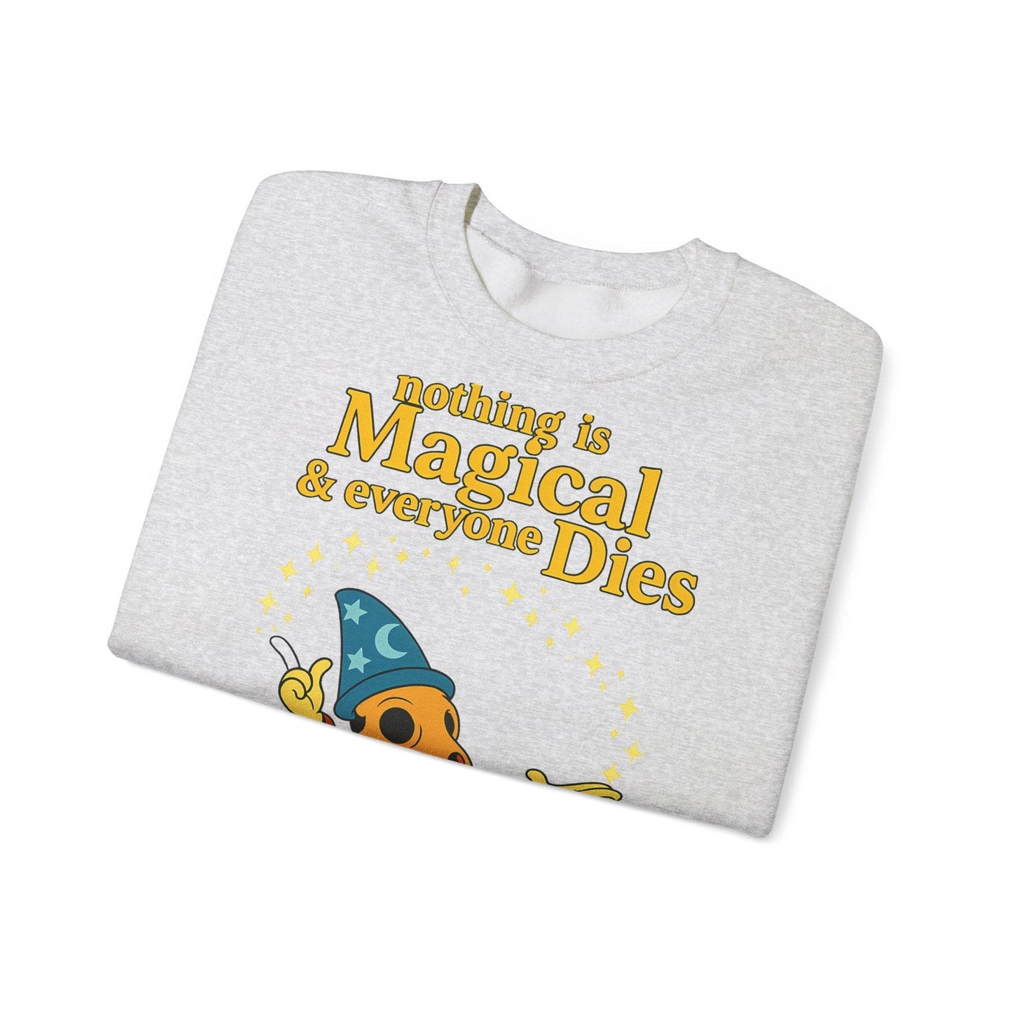 Sweatshirt – "Nothing is Magical – & everyone Dies | Satirisches Skelett-Motiv für Schwarzseher mit Humor" | True Insights Design mit Humor