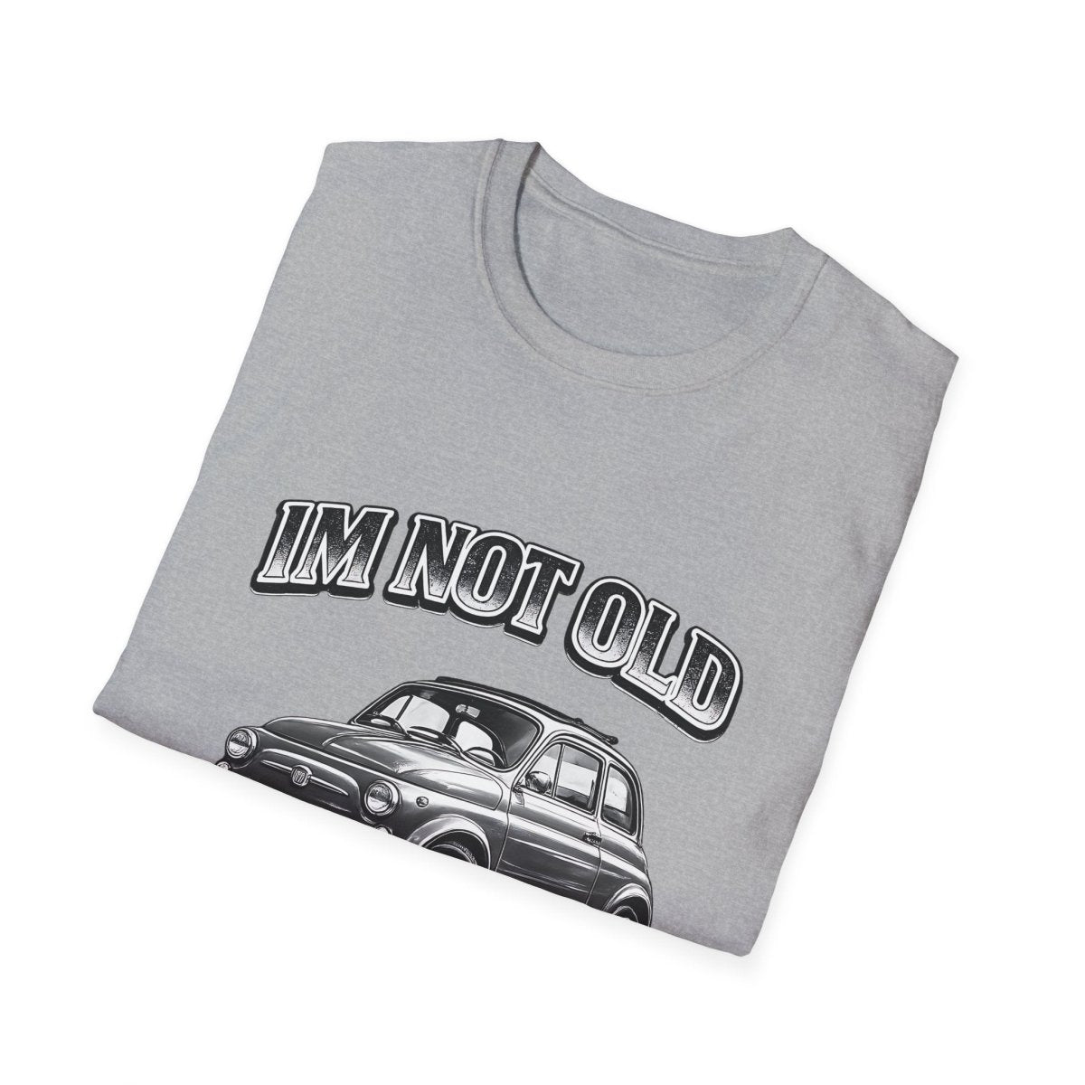I'm Not Old I'm Classic | Fiat 500 T-Shirt | Italienischer Oldtimer Retro Shirt