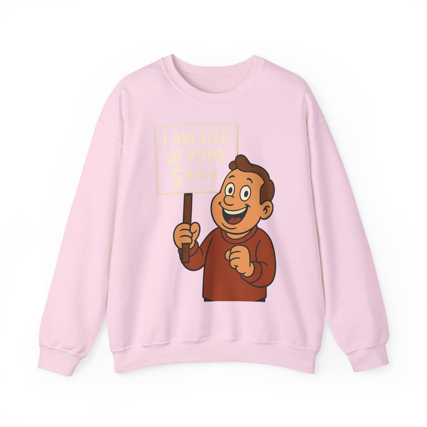 Lustiges Sweatshirt "I Am Sick Of Your S***" – Retro Cartoon Spruch Shirt für Sarkasmus-Fans & Kollegen
