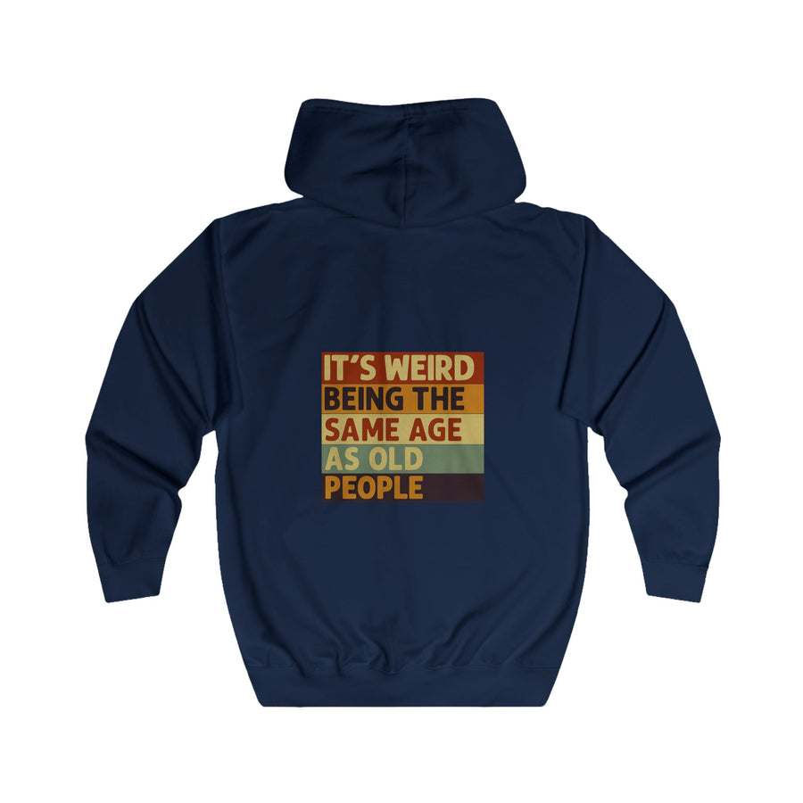 „It's weird being the same age as old people“ Zip-Hoodie – Satirisches Retro-Motiv