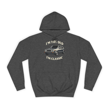 VW Golf 1 Oldtimer Hoodie - I'm Not Old I'm Classic - Kapuzenpullover für Klassiker-Fans & Schrauber