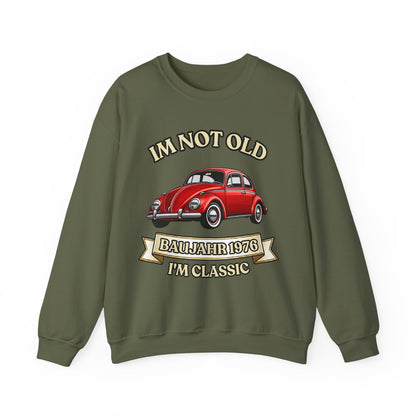 Baujahr 1976 Sweatshirt – I'm Not Old I'm Classic – Vintage Käfer Auto zum 50. Geburtstag