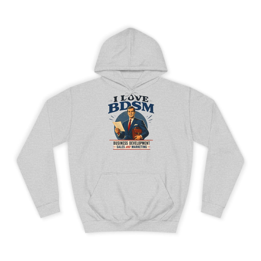 Hoodie I Love BDSM – Business Development, Sales & Marketing – motif de bureau drôle