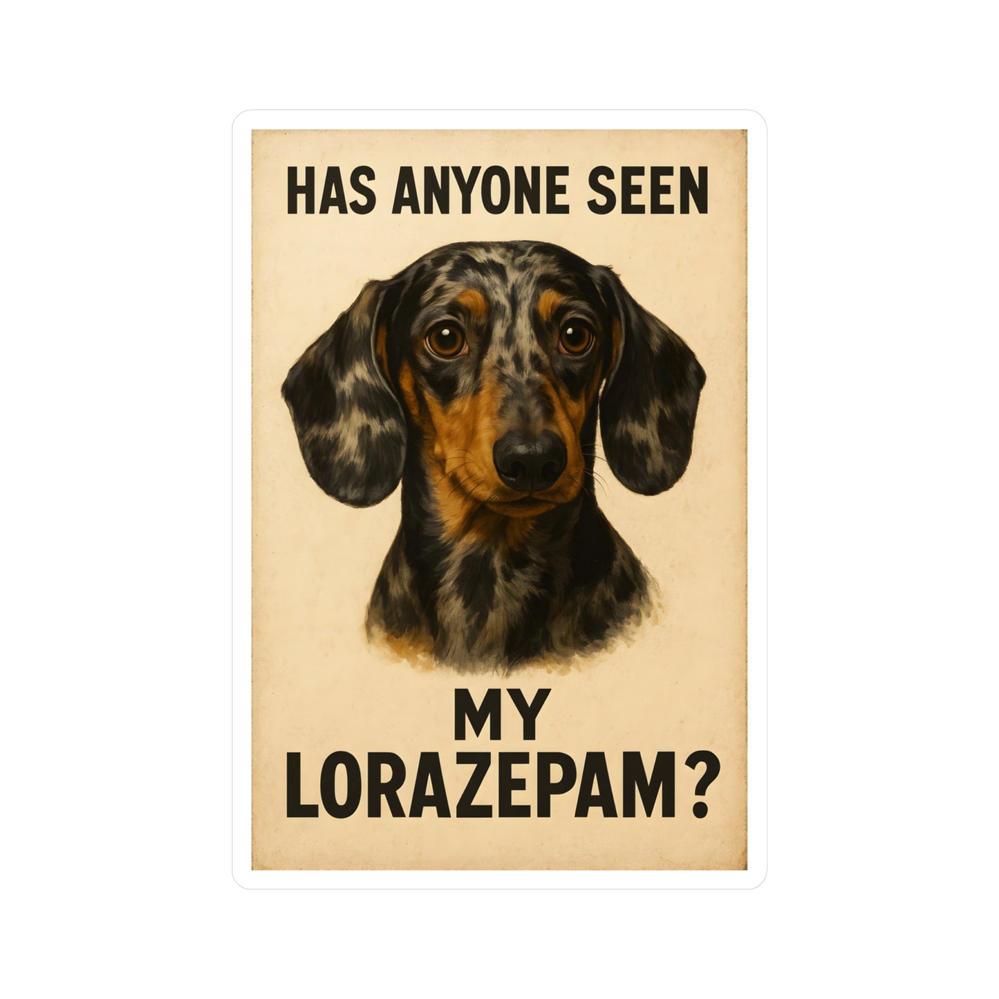 Dackel Sticker 'Has Anyone Seen My Lorazepam?' - Lustiger Vintage Hund Aufkleber für Laptop, Flasche & Notizbuch