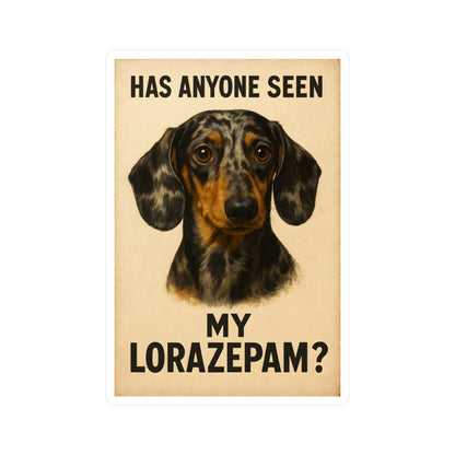 Dackel Sticker 'Has Anyone Seen My Lorazepam?' - Lustiger Vintage Hund Aufkleber für Laptop, Flasche & Notizbuch