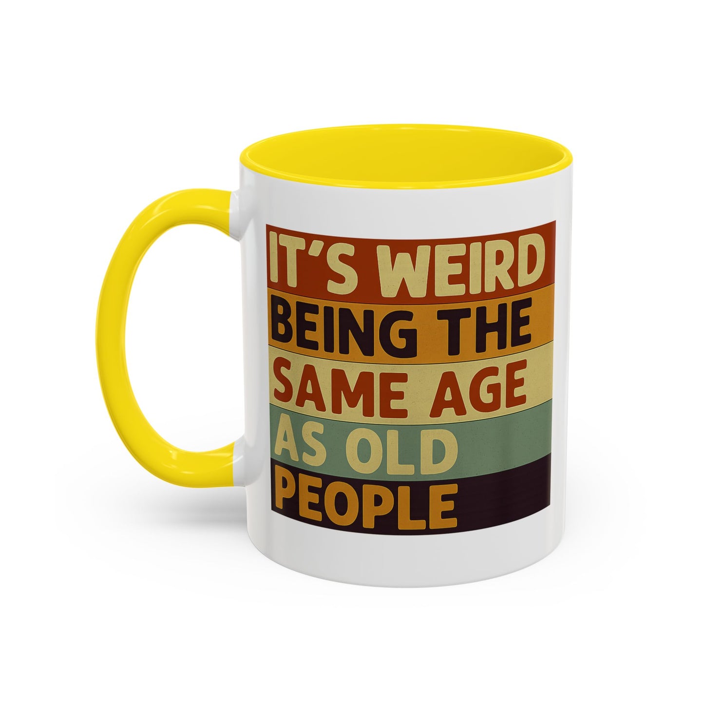 Lustige Tasse "It's Weird Being The Same Age As Old People" – Retro Spruch Kaffeetasse Geschenk zum Geburtstag