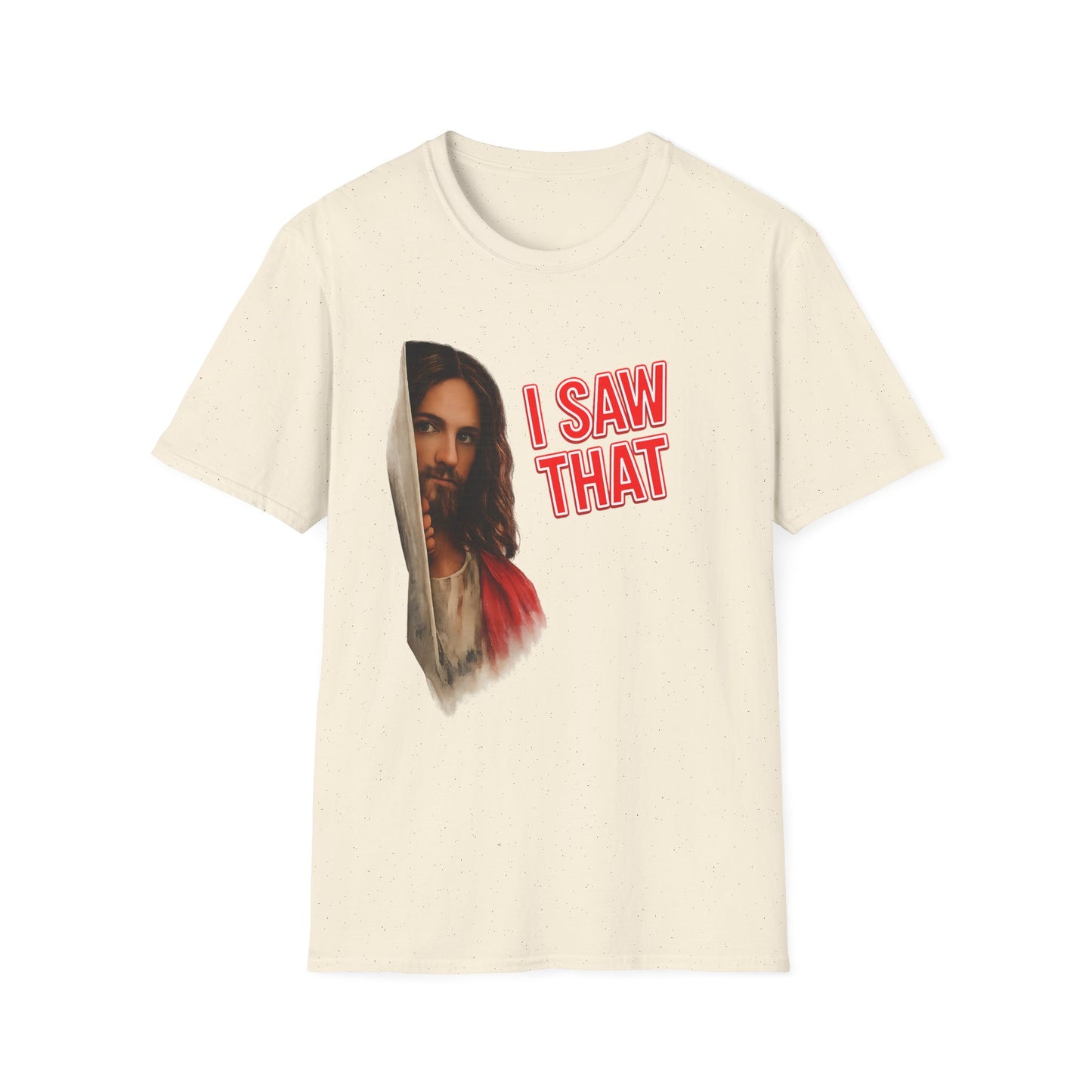 I Saw That Jesus T-Shirt – Religioeser Humor Statement | True Insights