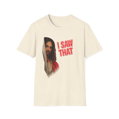 I Saw That Jesus T-Shirt – Religioeser Humor Statement | True Insights