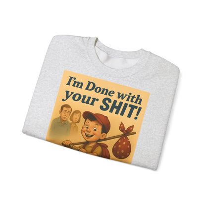 Sweatshirt – Freches Statement Sweatshirt – „I am Done with your Shit!“ | True Insights Design mit Humor